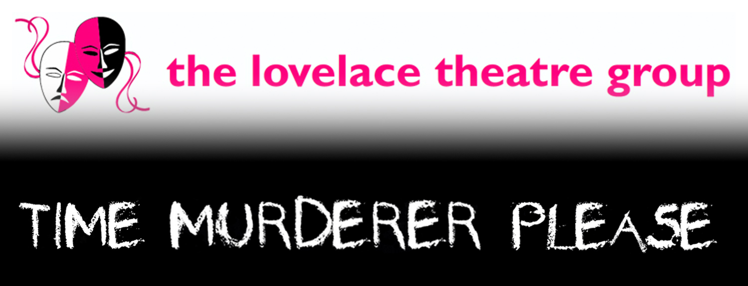 Time Murderer Please play by Lovelace Theatre Group